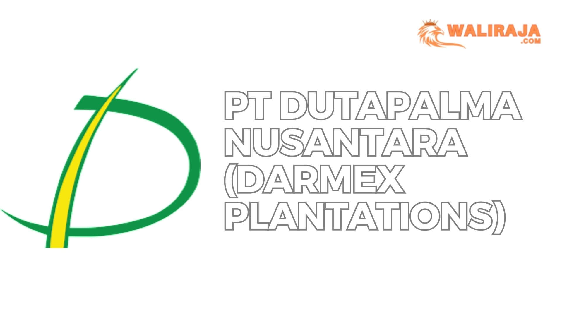 PT Dutapalma Nusantara (Darmex Plantations)