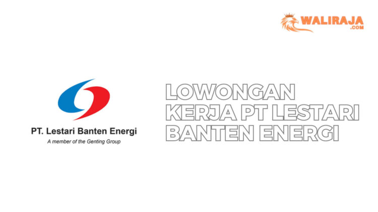 Lowongan Kerja PT Lestari Banten Energi
